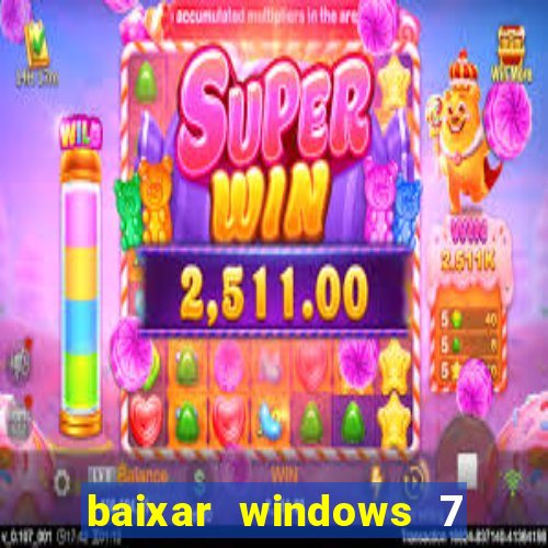baixar windows 7 ultimate 64 bits com todos os drivers